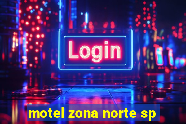 motel zona norte sp